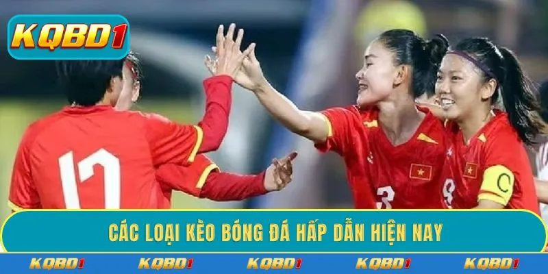 Các loại kèo bóng đá hấp dẫn hiện nay